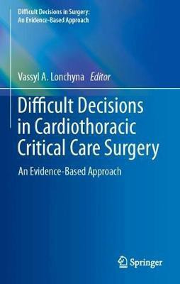 Difficult Decisions in Cardiothoracic Critical Care Surgery(English, Hardcover, unknown)