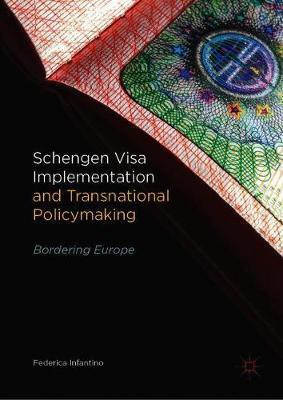 Schengen Visa Implementation and Transnational Policymaking(English, Hardcover, Infantino Federica)