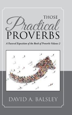 Those Practical Proverbs(English, Hardcover, Balsley David a)