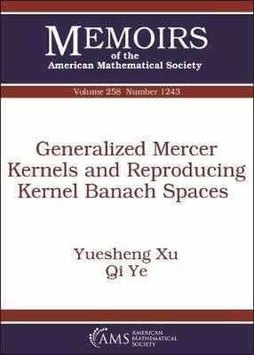 Generalized Mercer Kernels and Reproducing Kernel Banach Spaces(English, Paperback, Xu Yuesheng)