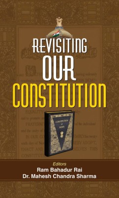 Revisiting Our Constitution(English, Hardcover, Rai Ram Bahadur)