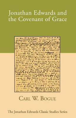 Jonathan Edwards and the Covenant of Grace(English, Paperback, Bogue Carl W)