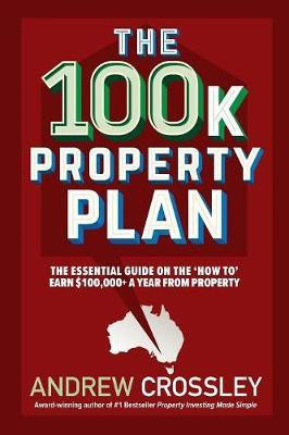 The 100K Property Plan(English, Paperback, Crossley Andrew)