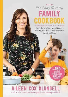 The Baby Friendly Family Cookbook(English, Hardcover, Aileen Cox Blundell)