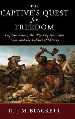 The Captive's Quest for Freedom(English, Hardcover, Blackett R. J. M.)