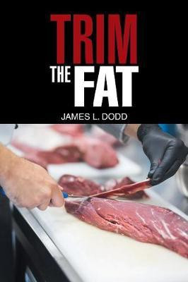 Trim the Fat(English, Paperback, Dodd James L)