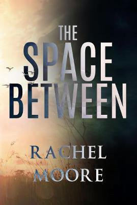 The Space Between(English, Paperback, Moore Rachel)