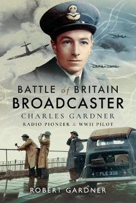 Battle of Britain Broadcaster(English, Hardcover, Gardner Robert)