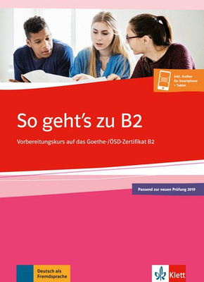 So geht's zu B2 Vorbereitungskurs auf das Goethe-/ OSD-Zertifikat B2 With Solutions(German, Paperback, Uta Loumiotis, Adalbert Mazur)