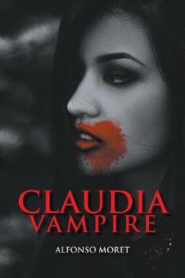 Claudia Vampire(English, Paperback, Moret Alfonso R)