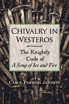 Chivalry in Westeros(English, Paperback, Jamison Carol Parrish)