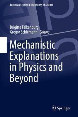 Mechanistic Explanations in Physics and Beyond(English, Hardcover, unknown)