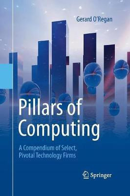 Pillars of Computing(English, Paperback, O'Regan Gerard)