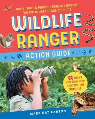 Wildlife Ranger Action Guide(English, Hardcover, Carson Mary Kay)