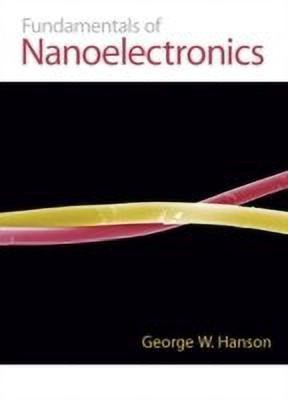 Fundamentals of Nanoelectronics(English, Hardcover, Hanson George W.)