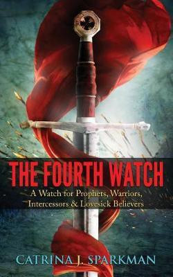 The Fourth Watch(English, Paperback, Sparkman Catrina J)