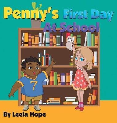 Penny's First Day At School(English, Hardcover, Hope Leela)