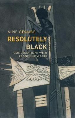 Resolutely Black(English, Hardcover, Cesaire Aime)