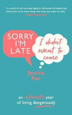 Sorry I'm Late, I Didn't Want to Come(English, Paperback, Pan Jessica)