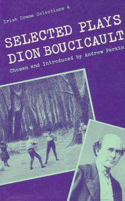 Selected Plays of Dion Boucicault(English, Paperback, Boucicault Dion)