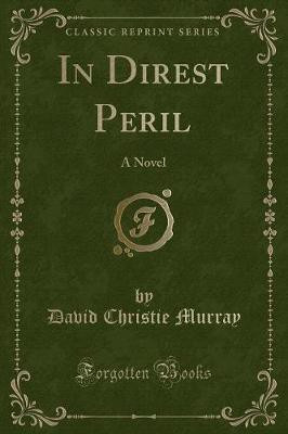 In Direst Peril(English, Paperback, Murray David Christie)