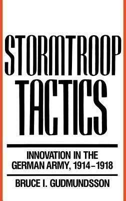 Stormtroop Tactics(English, Hardcover, Gudmundsson Bruce I.)