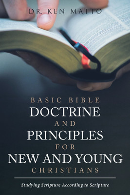 Basic Bible Doctrine and Principles for New and Young Christians(English, Paperback, Matto)