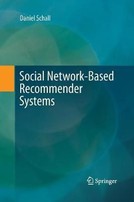 Social Network-Based Recommender Systems(English, Paperback, Schall Daniel)
