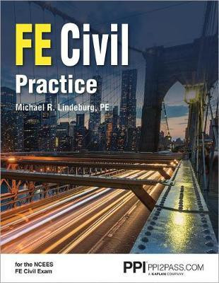 Ppi Fe Civil Practice - Comprehensive Practice for the Ncees Fe Civil Exam(English, Paperback, Lindeburg Michael R Pe)