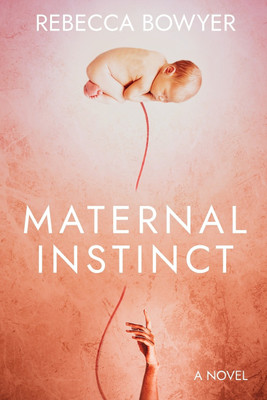 Maternal Instinct(English, Paperback, Bowyer Rebecca)
