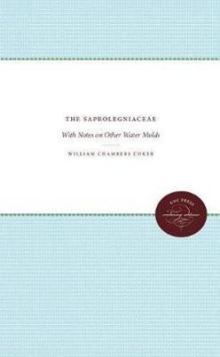 The Saprolegniaceae(English, Paperback, Coker William C.)