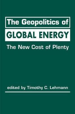 Geopolitics of Global Energy(English, Hardcover, Lehmann Ted)