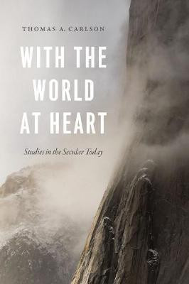 With the World at Heart(English, Hardcover, Carlson Thomas A.)