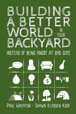 Building a Better World in Your Backyard(English, Paperback, Wheaton Paul)