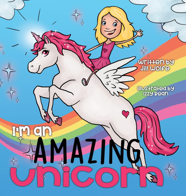 I'm an Amazing Unicorn(English, Hardcover, Wolfe Jill)