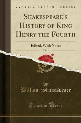 Shakespeare's History of King Henry the Fourth, Vol. 1(English, Paperback, Shakespeare William)