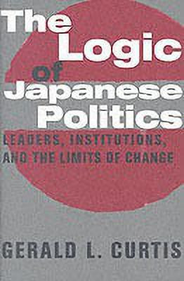 The Logic of Japanese Politics(English, Paperback, Curtis Gerald)