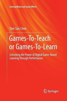 Games-To-Teach or Games-To-Learn(English, Paperback, Chee Yam San)