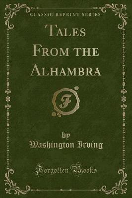 Tales from the Alhambra (Classic Reprint)(English, Paperback, Irving Washington)
