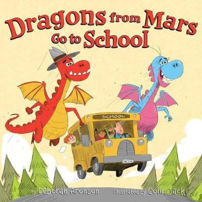 Dragons from Mars Go to School(English, Hardcover, Aronson Deborah)