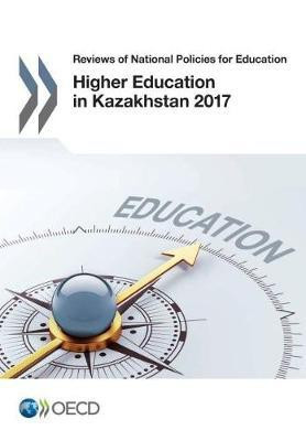 Higher education in Kazakhstan 2017(English, Paperback, Organisation for Economic Co-operation, Development)
