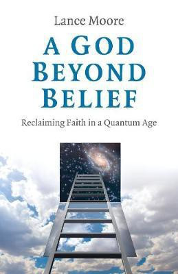 God Beyond Belief, A(English, Paperback, Moore Dr. Lance)