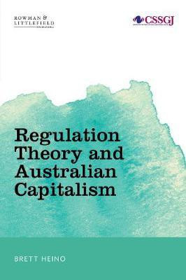Regulation Theory and Australian Capitalism(English, Hardcover, Heino Brett)