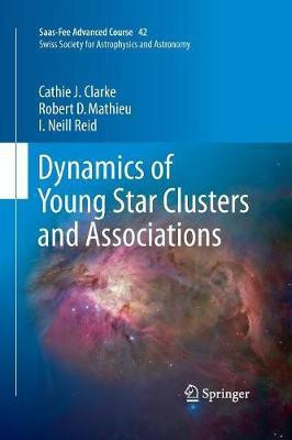 Dynamics of Young Star Clusters and Associations(English, Paperback, Clarke Cathie)