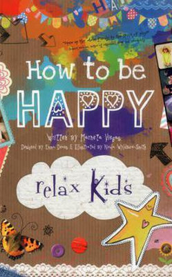 Relax Kids: How to be Happy - 52 positive activities for children(English, Paperback, Viegas Marneta)