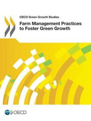 Farm management practices to foster green growth(English, Paperback, Organisation for Economic Co-operation, Development)