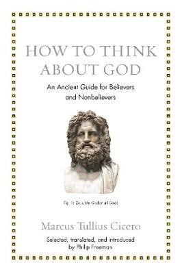 How to Think about God(English, Hardcover, Cicero Marcus Tullius)