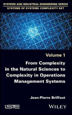 From Complexity in the Natural Sciences to Complexity in Operations Management Systems(English, Hardcover, Briffaut Jean-Pierre)