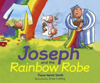Joseph and the Rainbow Robe(English, Paperback, Smith Fiona Veitch)
