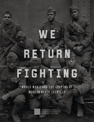 We Return Fighting(English, Hardcover, Nat'l Mus Afr Am Hist Culture)